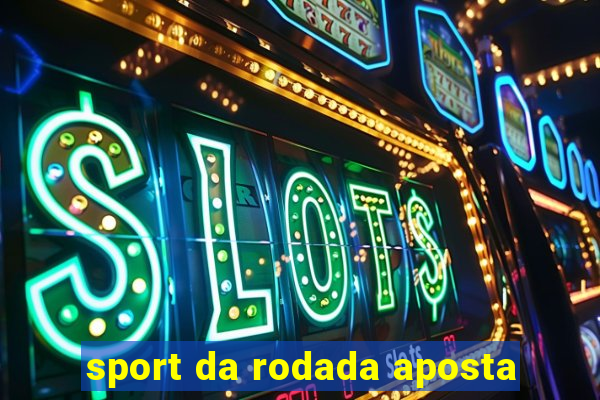 sport da rodada aposta